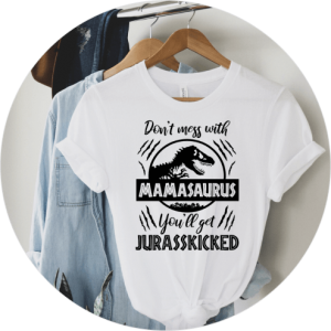 Mother’s Day Shirts You’ll Love - Mamasaurus