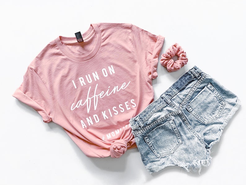 I run on caffeine and kisses funny shirt