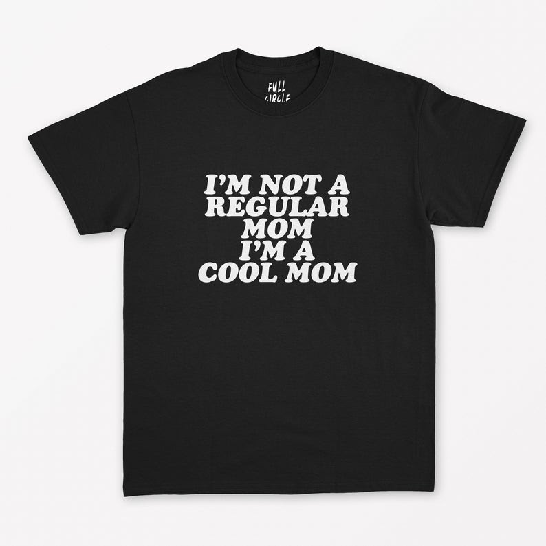 not a regular mom shirt