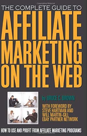 Affiliate Marketing Books The Complete Guide to Affiliate Marketing on the Web