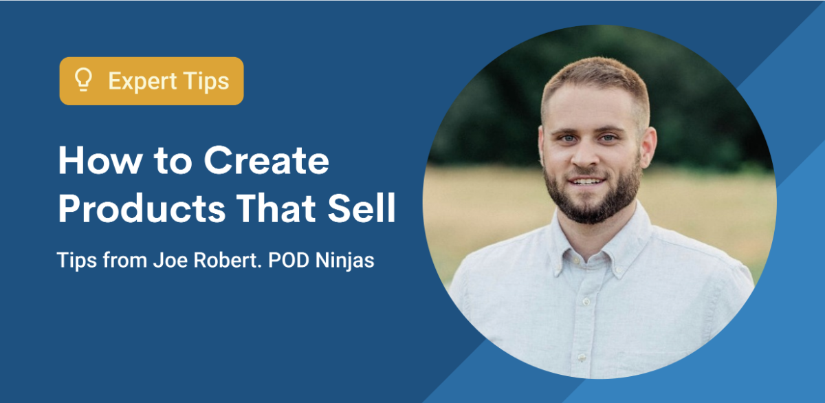 Print on Demand Ninja Joe Robert Shares His Tips for Creating Products That Sell