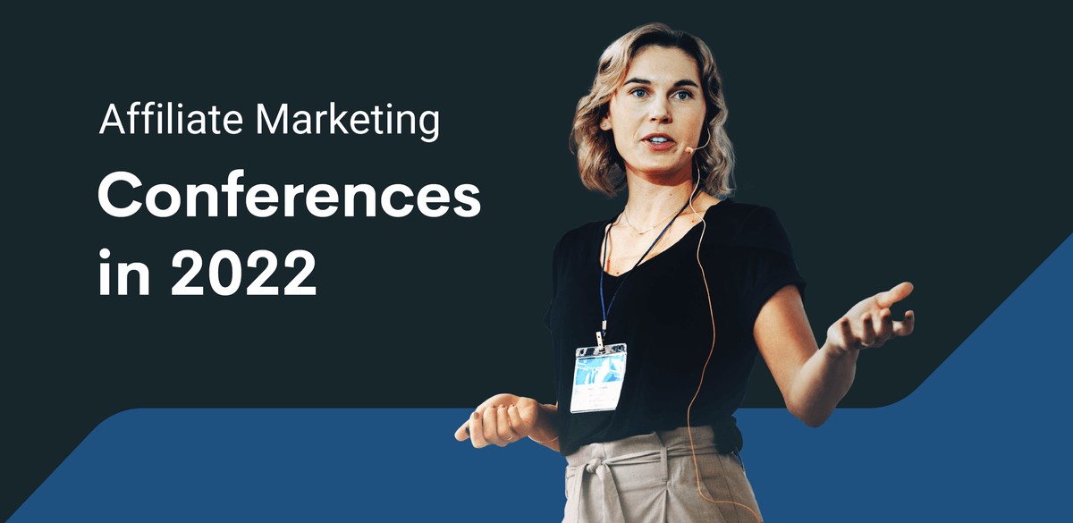 Top Affiliate Marketing Events of 2022