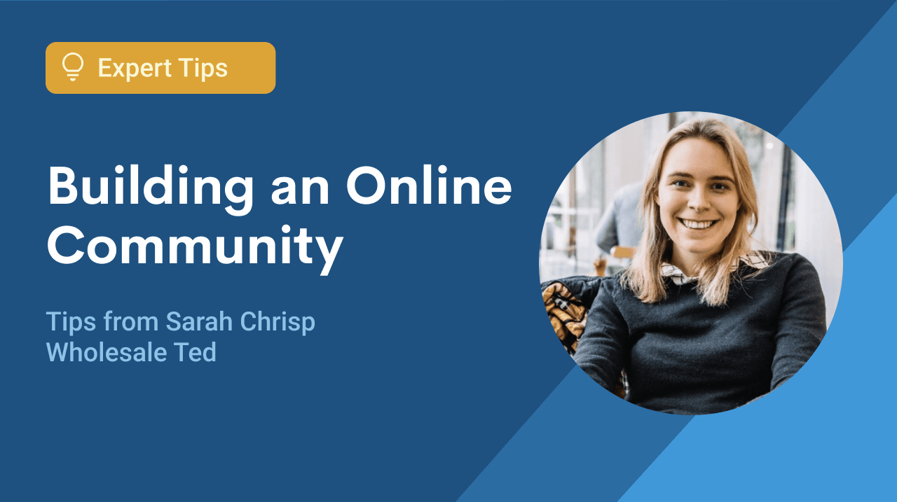Sarah Chrisp is Sharing Tips on How to Build an Online Community