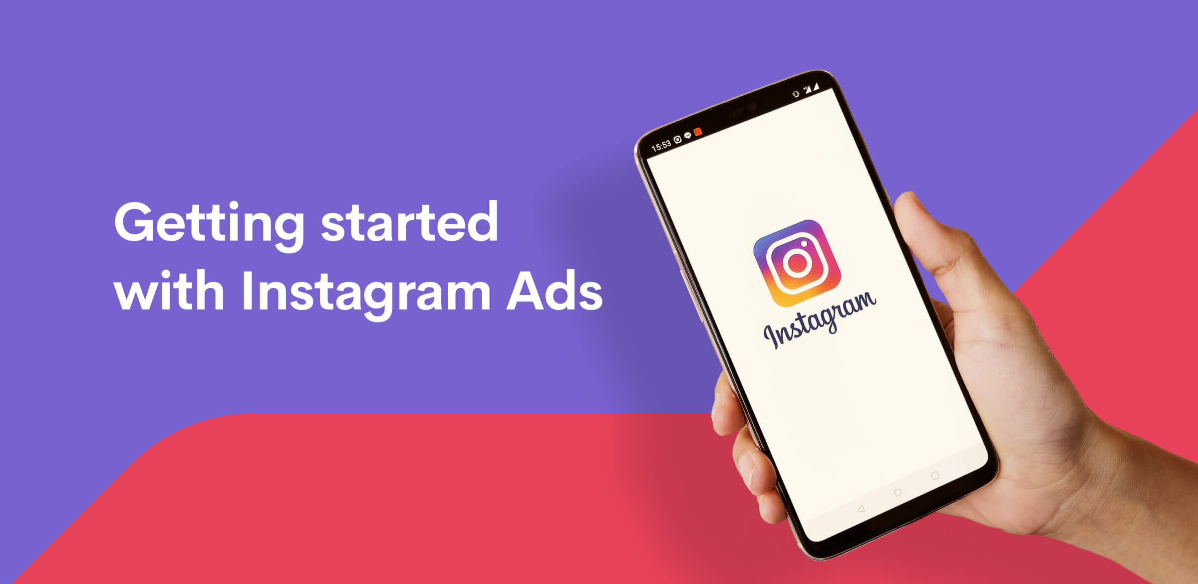 Getting Started With Instagram Ads: The Ultimate Beginner’s Guide