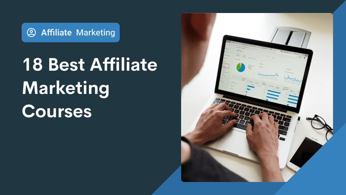 18 Best Affiliate Marketing Courses: Free and Paid (2022)