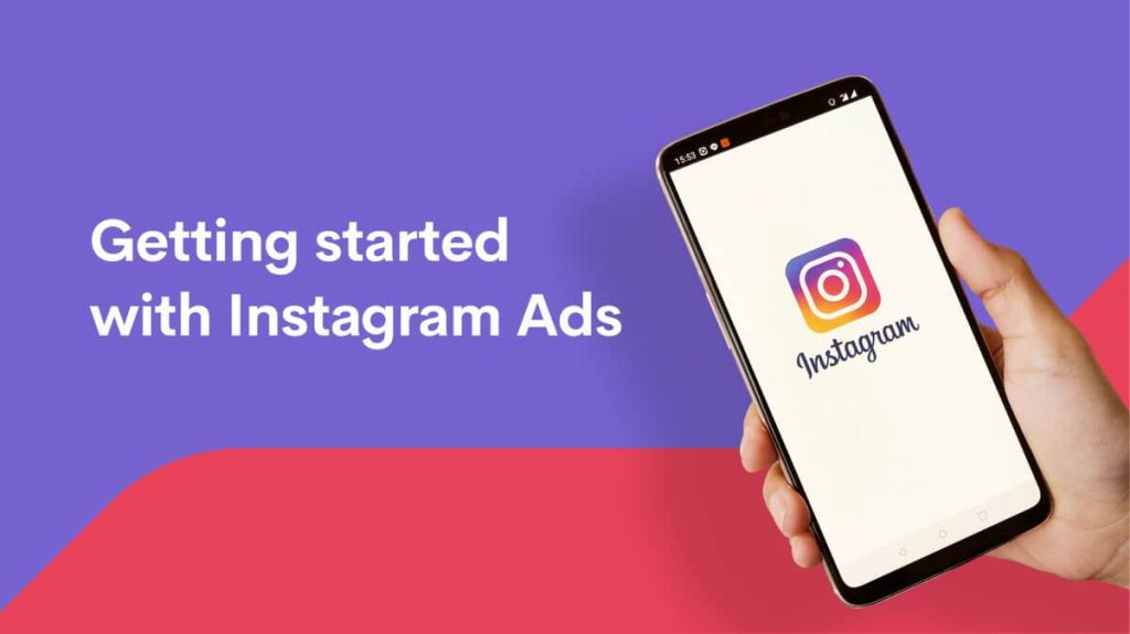 Getting Started With Instagram Ads - The Ultimate Beginner’s Guide