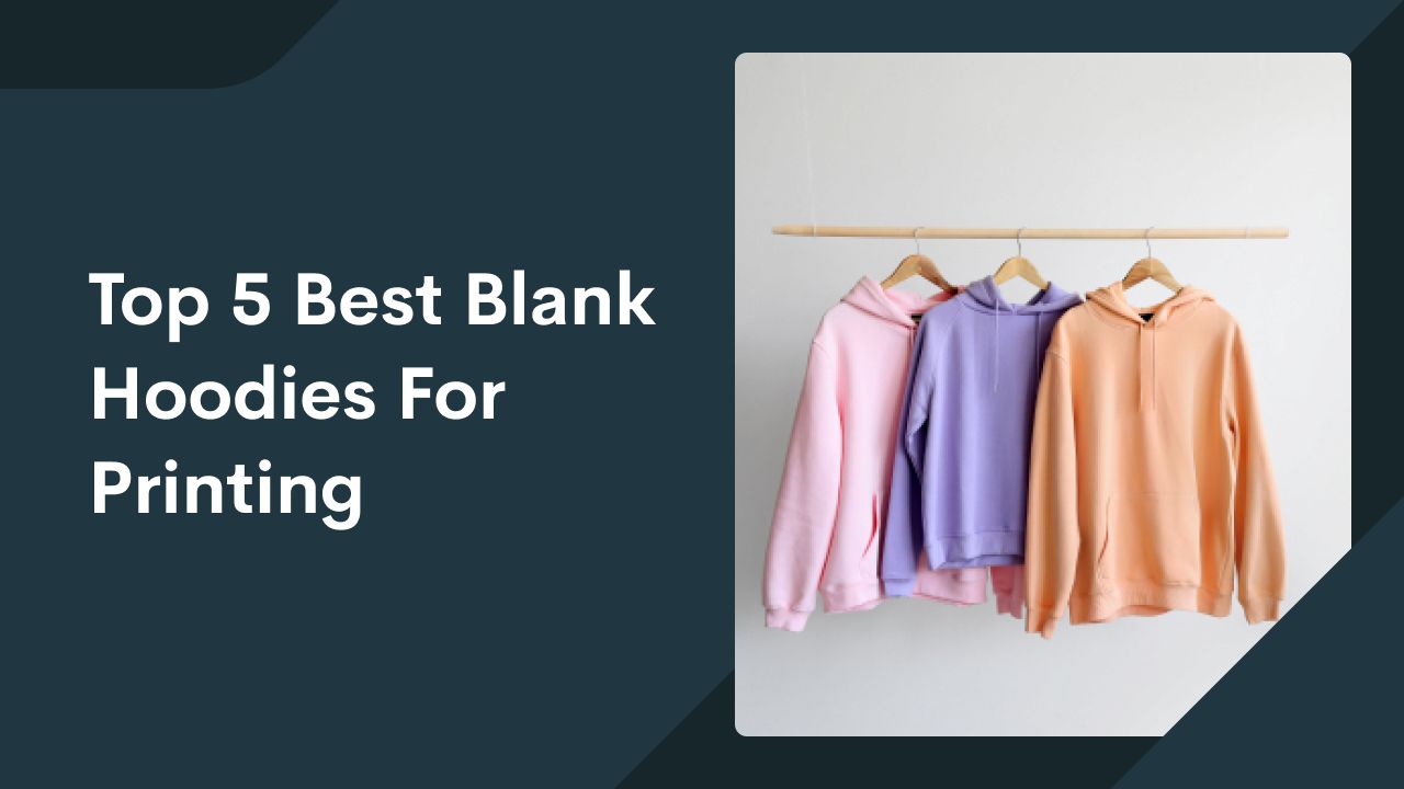 Top 5 Blank Hoodies for Your eCommerce Store Printify