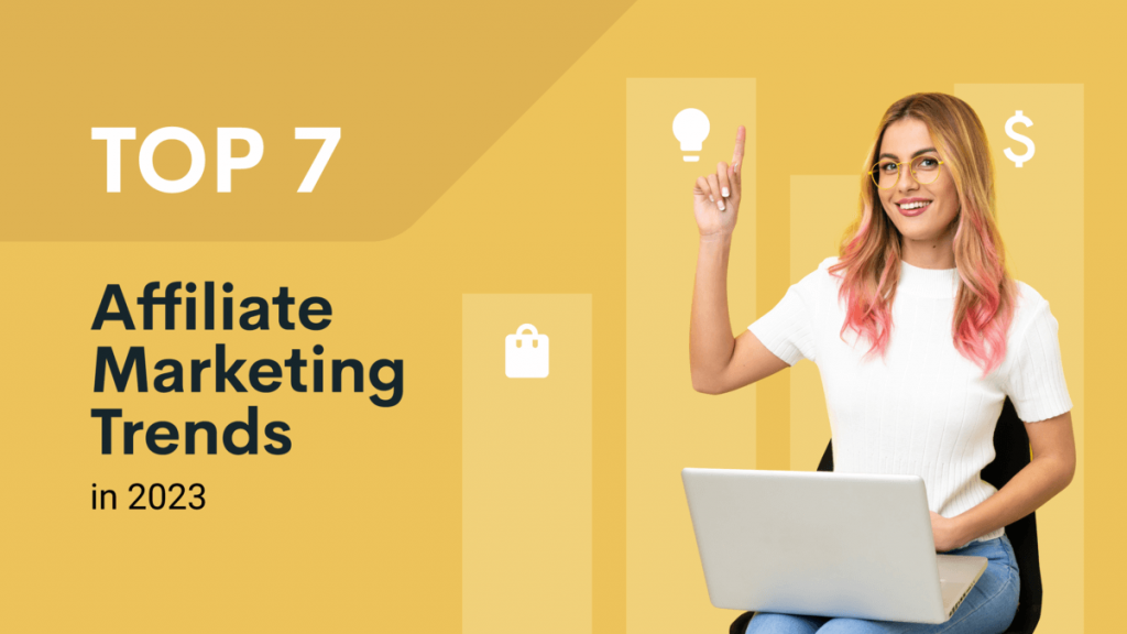 Affiliate Marketing Trends For 2023 | Affiliate Marketing 101