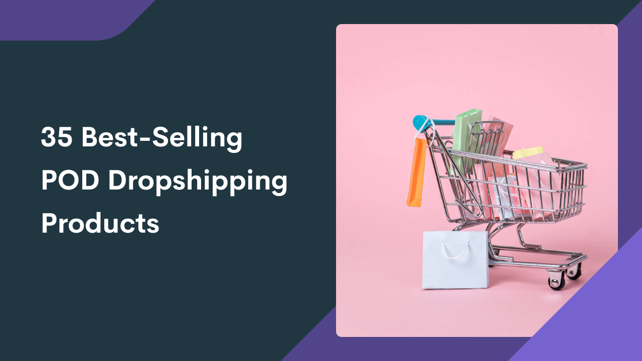 Top 35 Best-Selling Print-On-Demand Dropshipping Products for Your eCommerce Success
