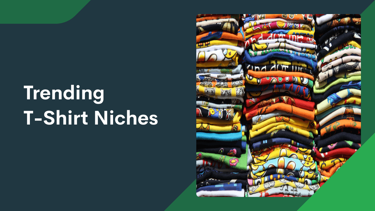 Trending T-Shirt Niches for You to Try in 2024 – Printify