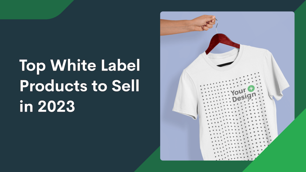 The Best White Label Products for 2023