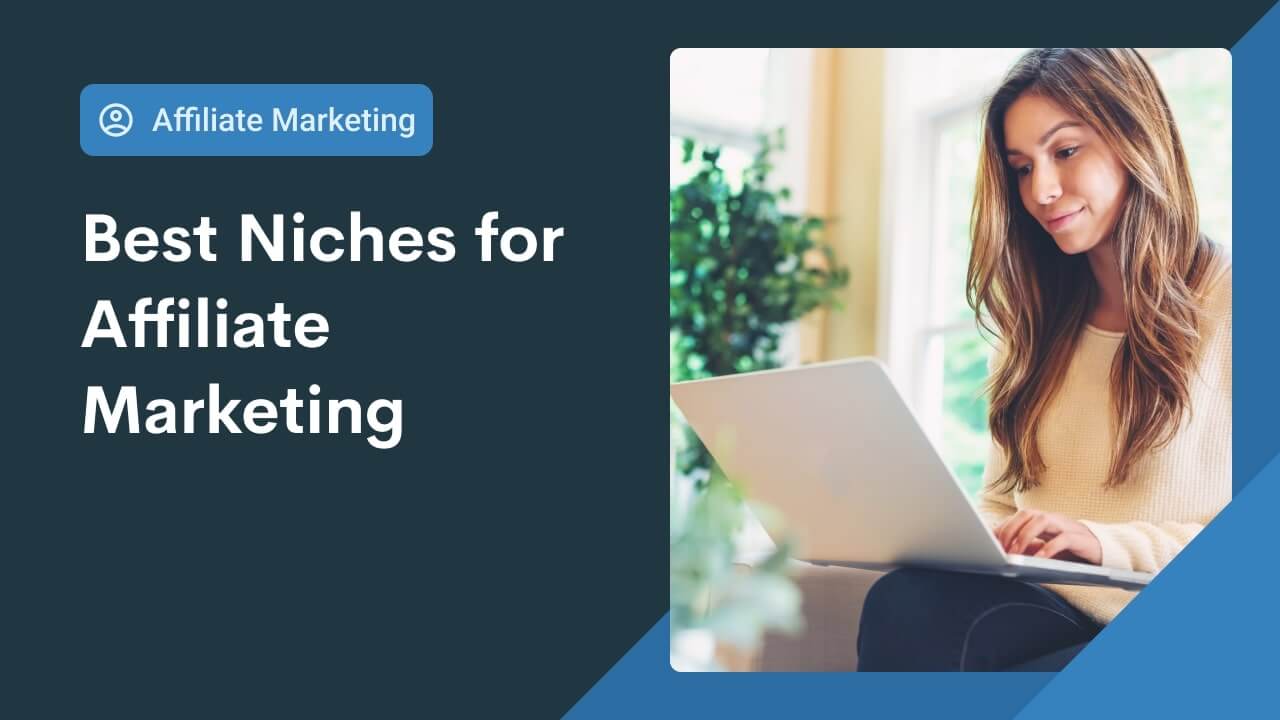 21 Best Niches for Affiliate Marketing in 2024