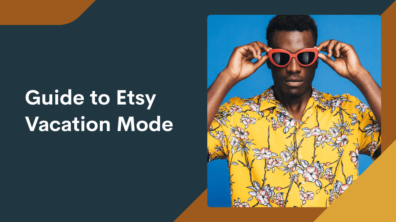 Guide to Etsy Vacation Mode + Free Announcement and Message Templates