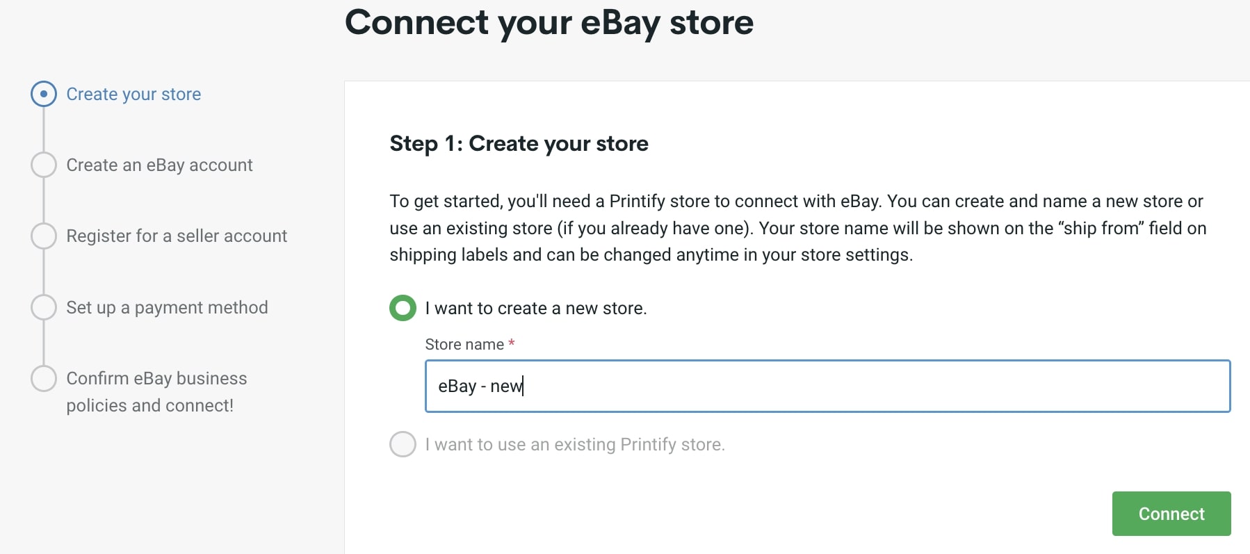 The step 1 page, "Create your store," in the "Connect your eBay store" section of the Printify website. There is a field for filling in your new store name and a green button with "Connect" written in white.