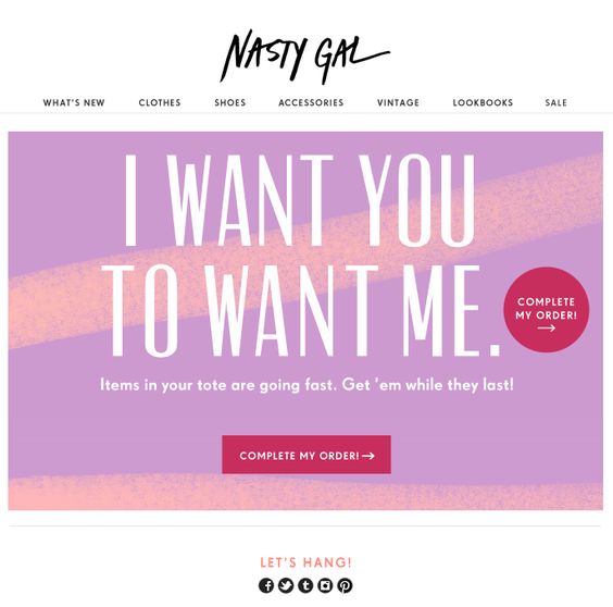 Screenshot from NastyGal.com of a banner that encourages the shopper to complete their order. It says, "I want you to want me. Items in your tote are going fast. Get 'em while they last!