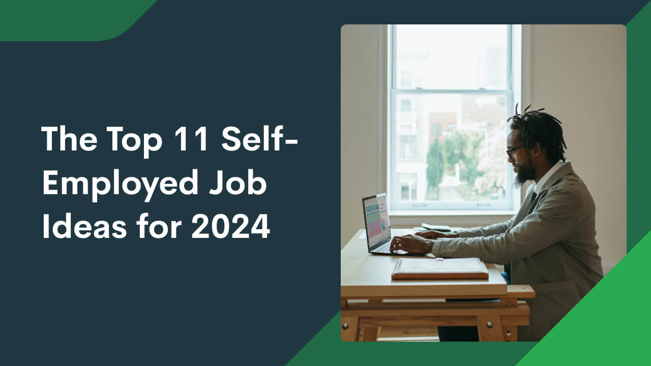 The Top 11 Self-Employed Job Ideas for 2024
