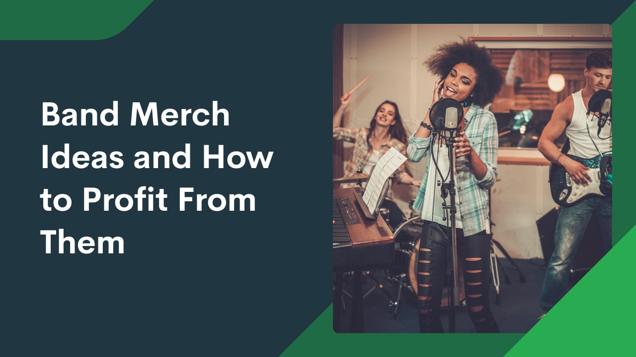 Band Merch Ideas and How to Profit From Them