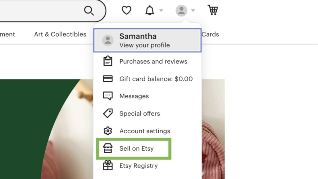 Create an Etsy Seller Account The “Sell on Etsy” button in the top-right corner of the Etsy homepage.