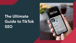 The title “The Ultimate Guide to TikTok SEO” next to an image of a phone screen with the TikTok app open.