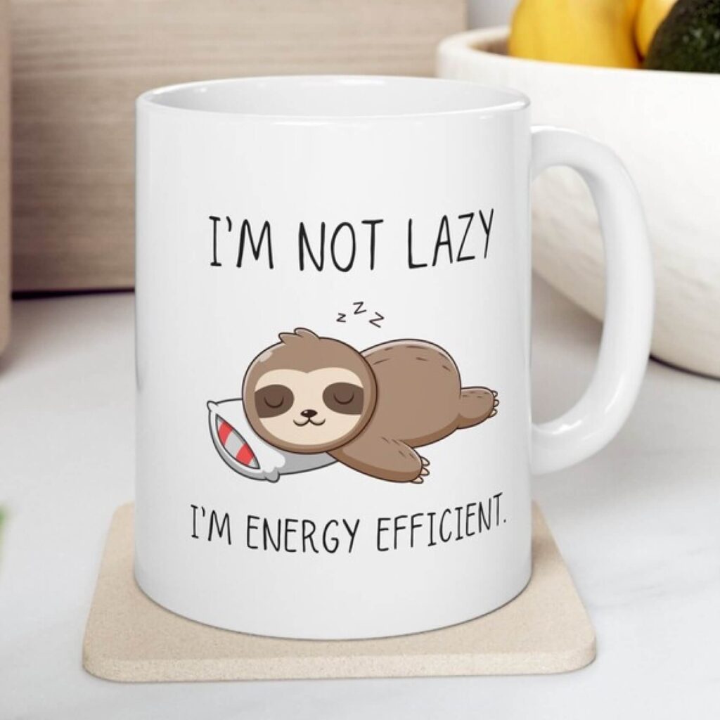 7 I Am Not Lazy 50 Cup design ideas and resources 8
