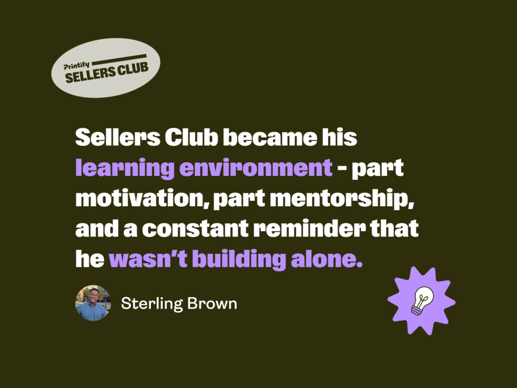 Let Sterling Brown’s Success Story inspire your next Shopify POD idea 2