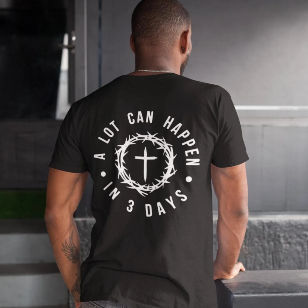 A back shot of a man in a black shirt, with "A Lot Can Happen in 3 Days" text and a cross within a crown of thorns.